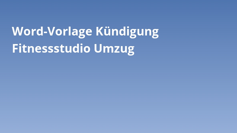 Word-Vorlage Kündigung Fitnessstudio Umzug