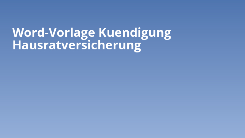 Word-Vorlage Kuendigung Hausratversicherung