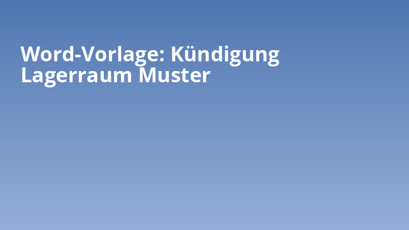 Word-Vorlage: Kündigung Lagerraum Muster