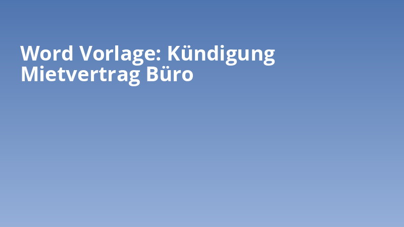Word Vorlage: Kündigung Mietvertrag Büro