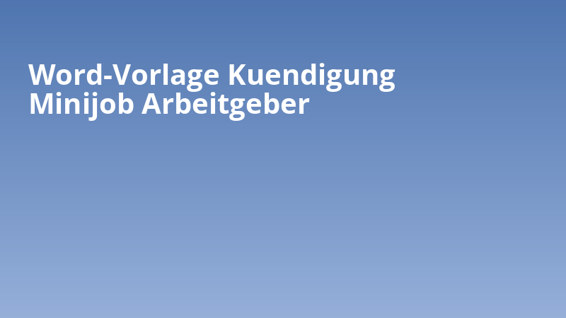 Word-Vorlage Kuendigung Minijob Arbeitgeber