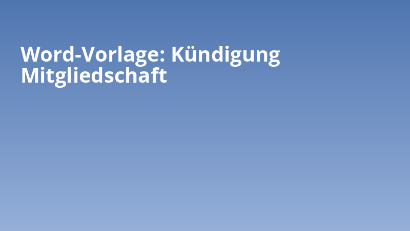 Word-Vorlage: Kündigung Mitgliedschaft