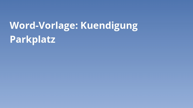 Word-Vorlage: Kuendigung Parkplatz
