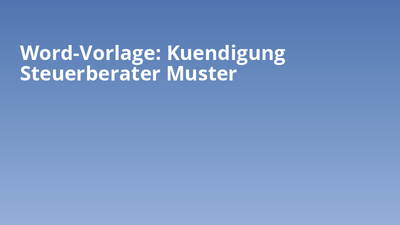 Word-Vorlage: Kuendigung Steuerberater Muster
