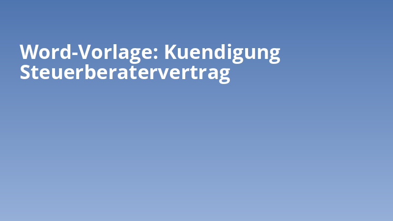 Word-Vorlage: Kuendigung Steuerberatervertrag