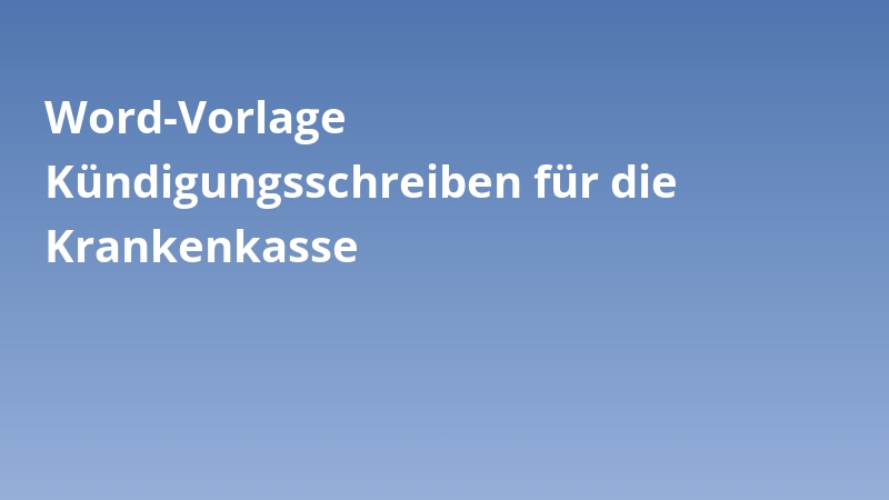 Word-Vorlage Kündigungsschreiben für die Krankenkasse