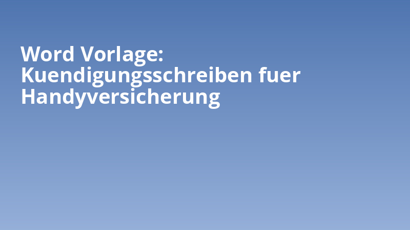 Word Vorlage: Kuendigungsschreiben fuer Handyversicherung