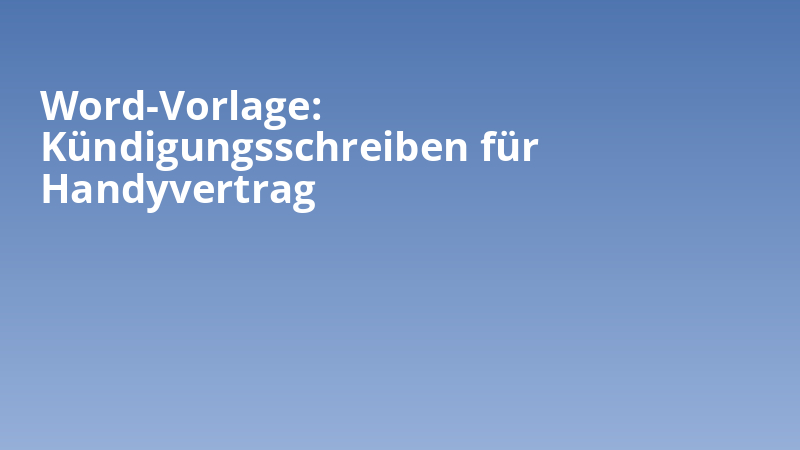 Word-Vorlage: Kündigungsschreiben für Handyvertrag