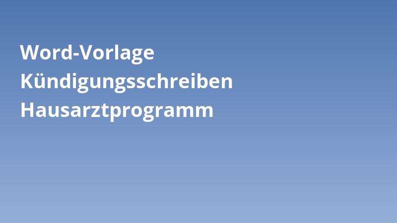 Word-Vorlage Kündigungsschreiben Hausarztprogramm