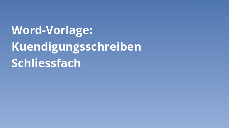 Word-Vorlage: Kuendigungsschreiben Schliessfach