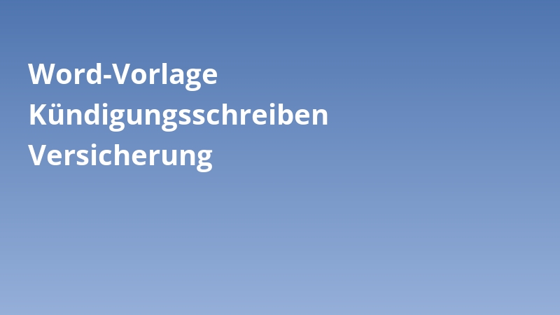 Word-Vorlage Kündigungsschreiben Versicherung