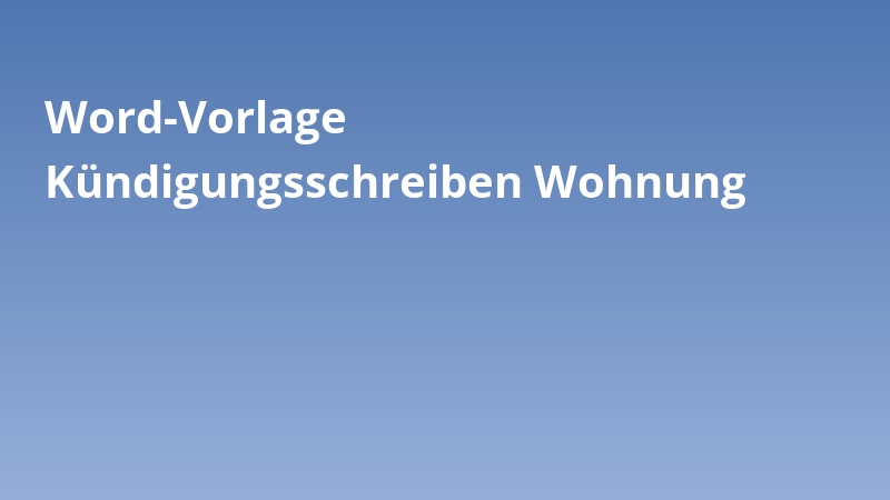Word-Vorlage Kündigungsschreiben Wohnung