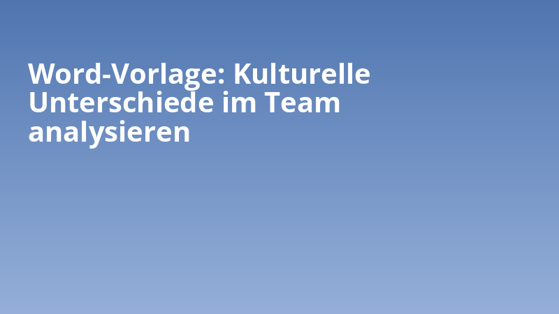 Word-Vorlage: Kulturelle Unterschiede im Team analysieren