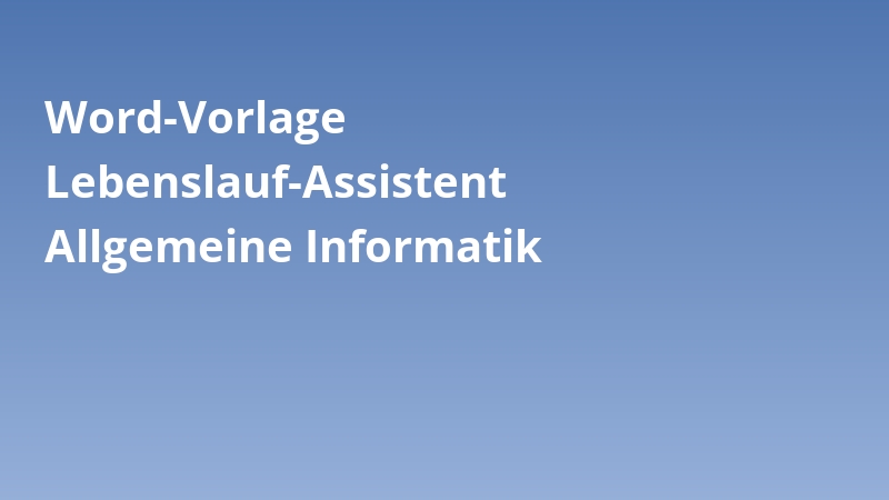 Word-Vorlage Lebenslauf-Assistent Allgemeine Informatik