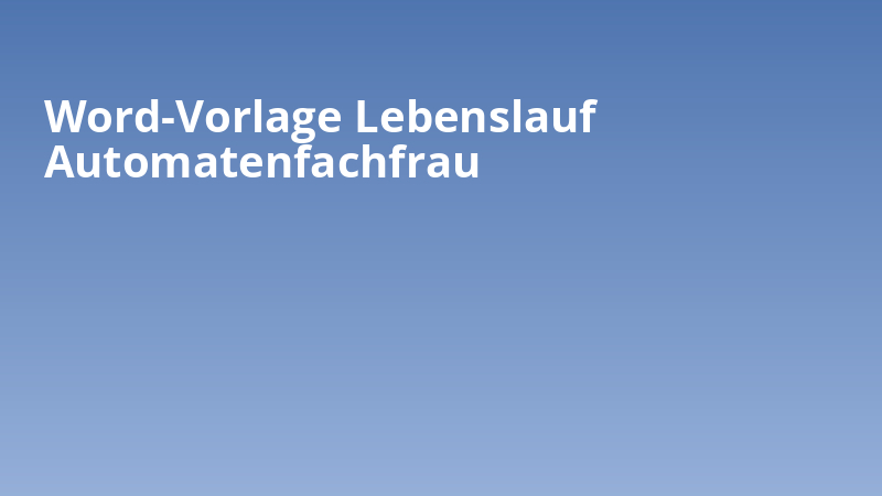 Word-Vorlage Lebenslauf Automatenfachfrau