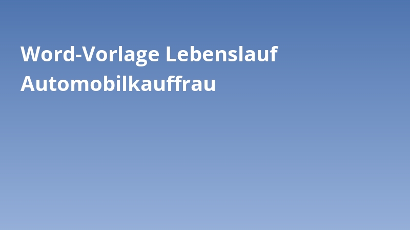 Word-Vorlage Lebenslauf Automobilkauffrau