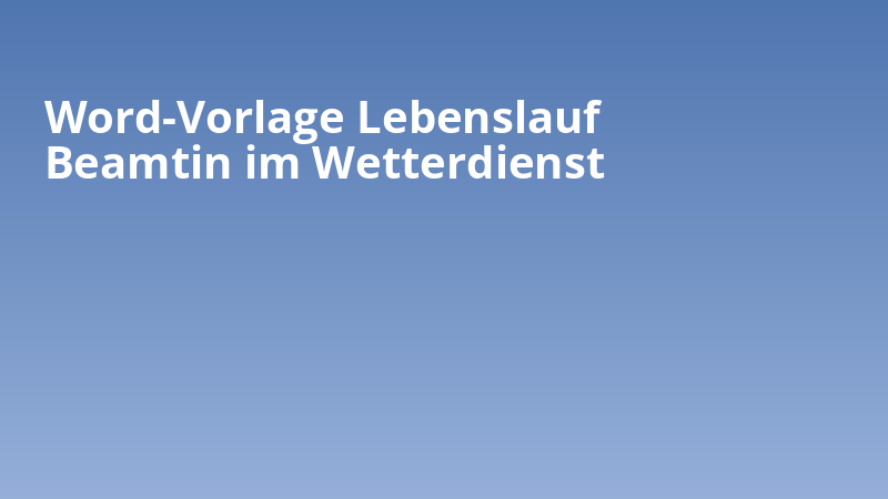 Word-Vorlage Lebenslauf Beamtin im Wetterdienst