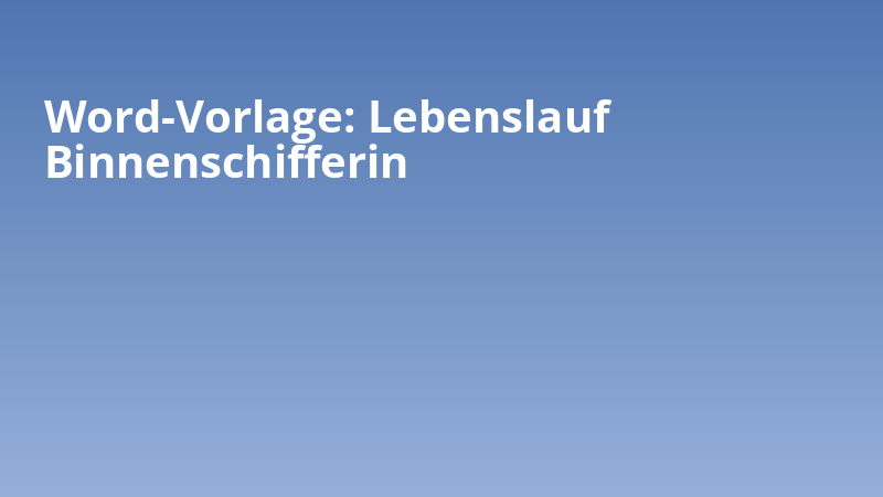 Word-Vorlage: Lebenslauf Binnenschifferin