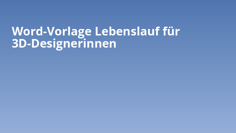 Word-Vorlage Lebenslauf für 3D-Designerinnen