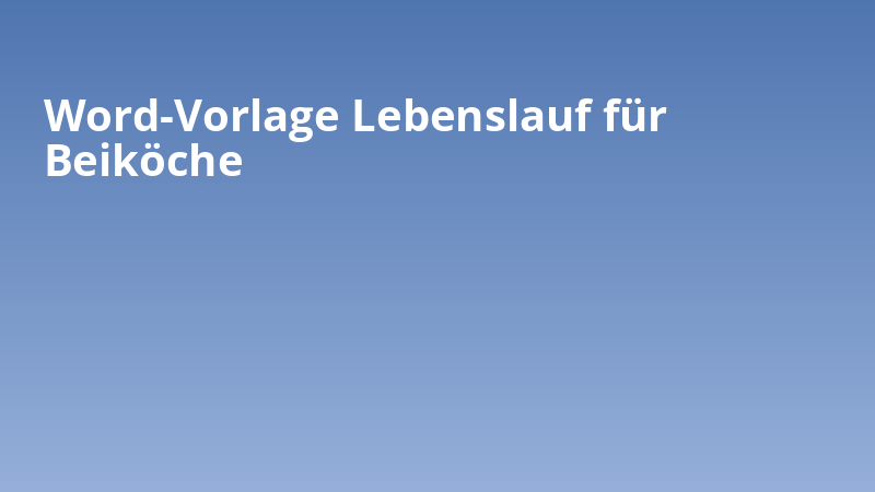 Word-Vorlage Lebenslauf für Beiköche