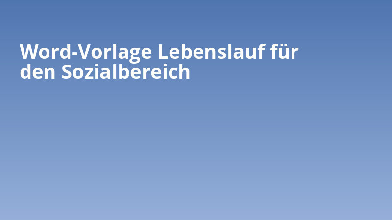 Word-Vorlage Lebenslauf für den Sozialbereich