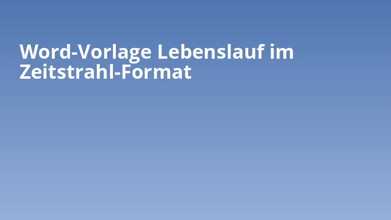 Word-Vorlage Lebenslauf im Zeitstrahl-Format