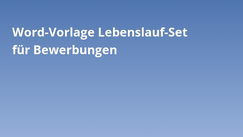 Word-Vorlage Lebenslauf-Set für Bewerbungen