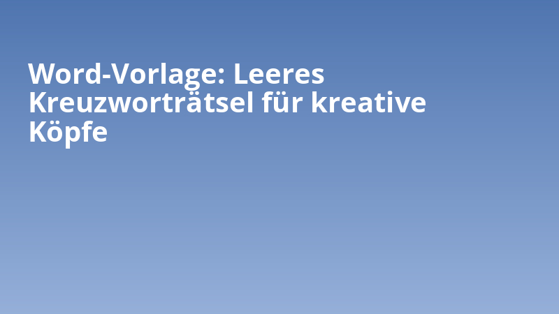 Word-Vorlage: Leeres Kreuzworträtsel für kreative Köpfe