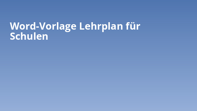 Word-Vorlage Lehrplan für Schulen