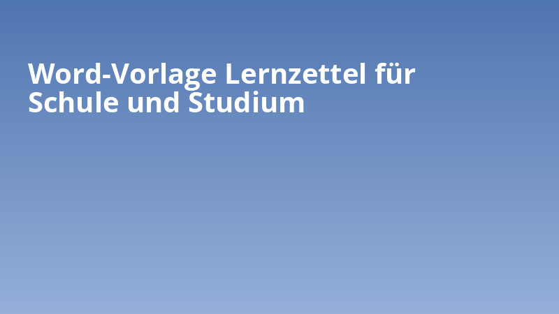 Word-Vorlage Lernzettel für Schule und Studium