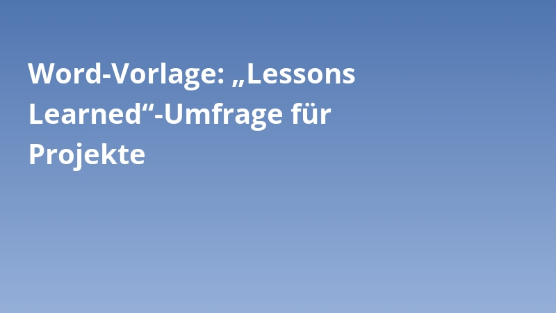 Word-Vorlage: „Lessons Learned“-Umfrage für Projekte