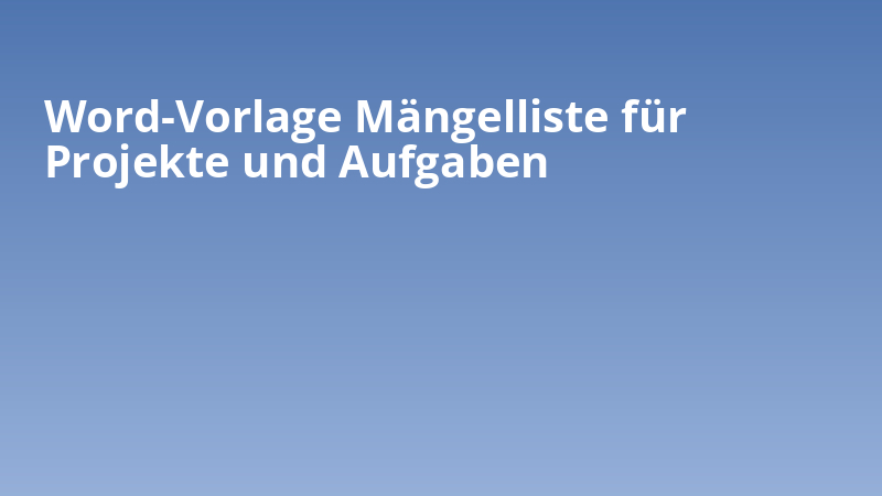Word-Vorlage Mängelliste für Projekte und Aufgaben