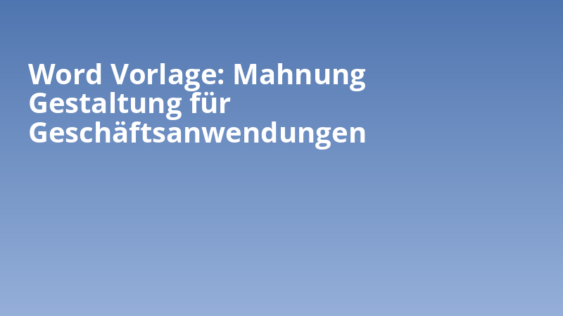 Word Vorlage: Mahnung Gestaltung für Geschäftsanwendungen