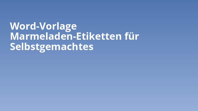 Word-Vorlage Marmeladen-Etiketten für Selbstgemachtes