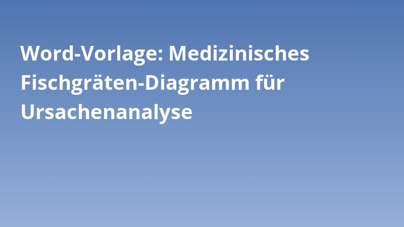 Word-Vorlage: Medizinisches Fischgräten-Diagramm für Ursachenanalyse