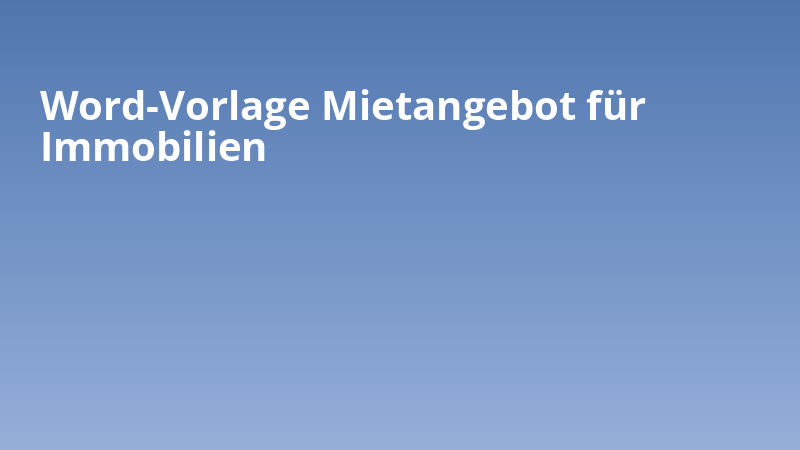 Word-Vorlage Mietangebot für Immobilien