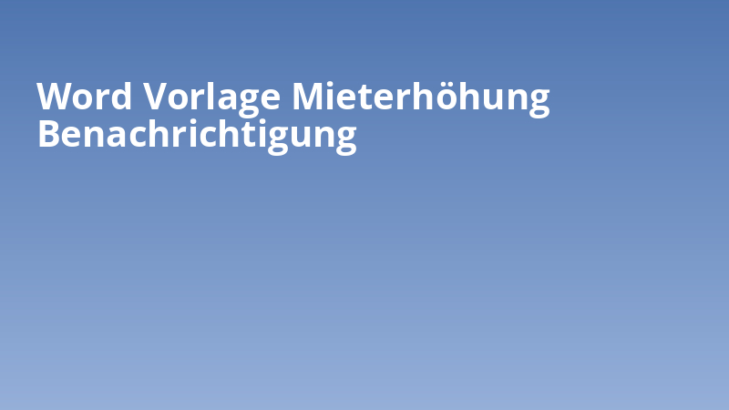 Word Vorlage Mieterhöhung Benachrichtigung
