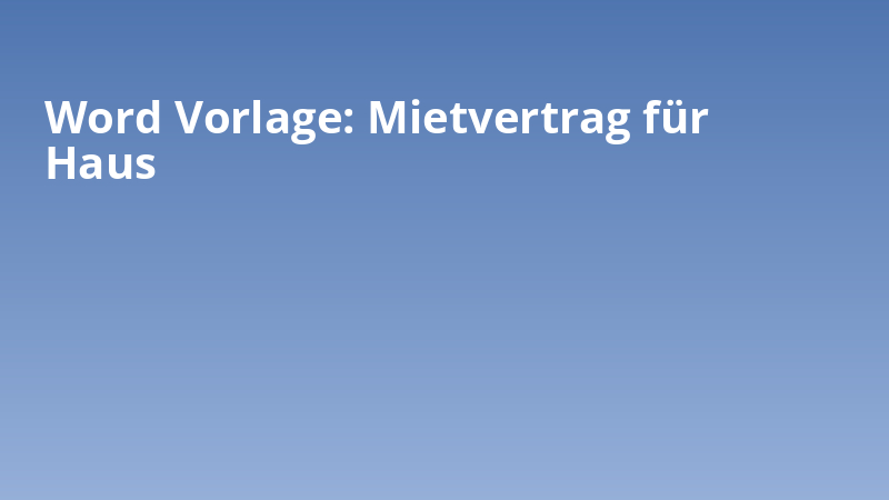 Word Vorlage: Mietvertrag für Haus