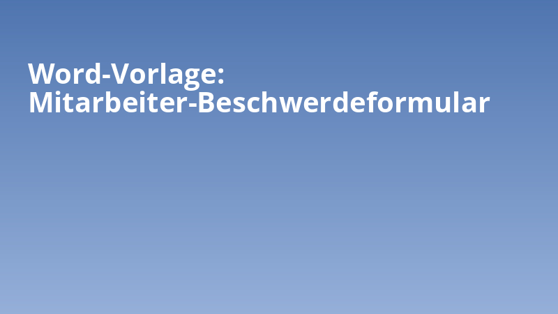 Word-Vorlage: Mitarbeiter-Beschwerdeformular
