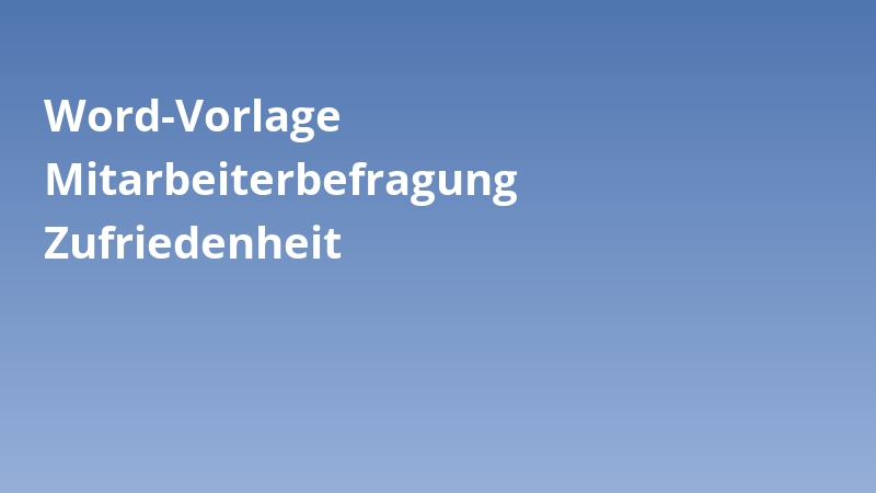 Word-Vorlage Mitarbeiterbefragung Zufriedenheit