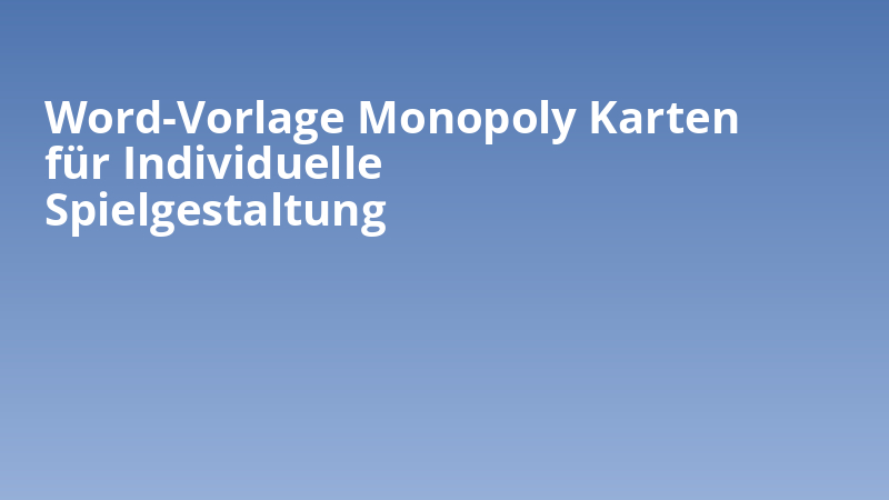 Word-Vorlage Monopoly Karten für Individuelle Spielgestaltung