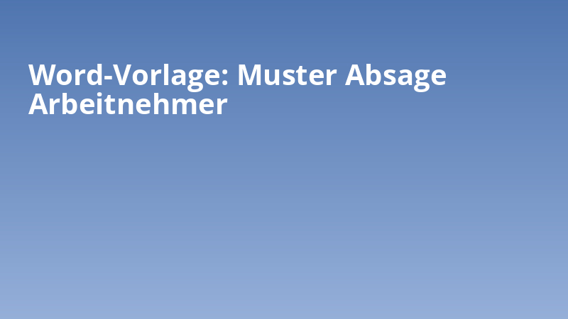 Word-Vorlage: Muster Absage Arbeitnehmer