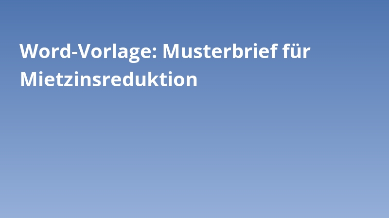 Word-Vorlage: Musterbrief für Mietzinsreduktion