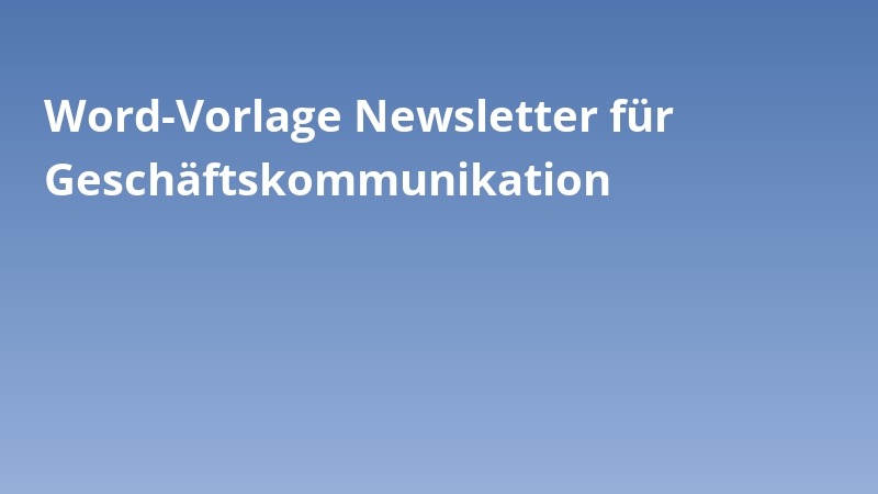 Word-Vorlage Newsletter für Geschäftskommunikation