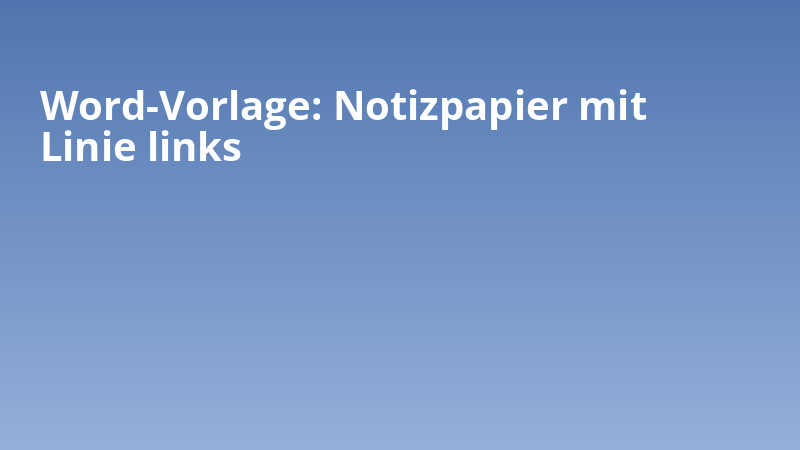 Word-Vorlage: Notizpapier mit Linie links