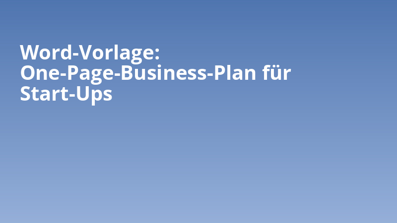 Word-Vorlage: One-Page-Business-Plan für Start-Ups
