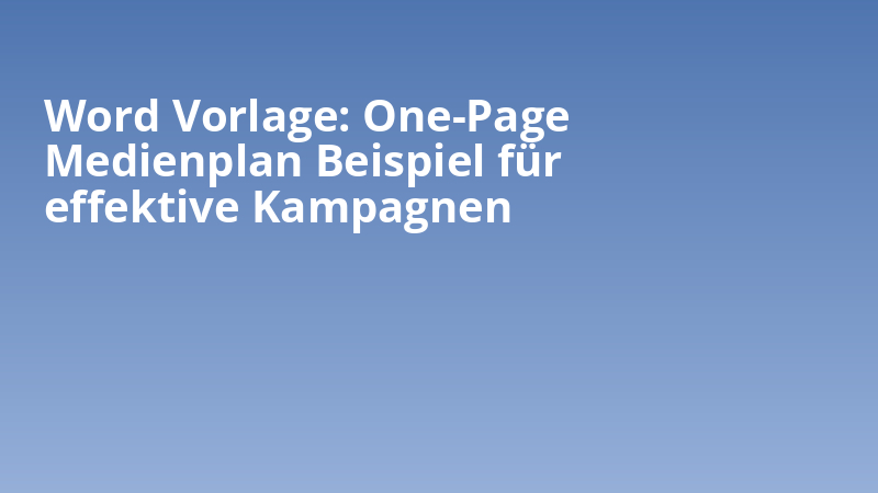 Word Vorlage: One-Page Medienplan Beispiel für effektive Kampagnen