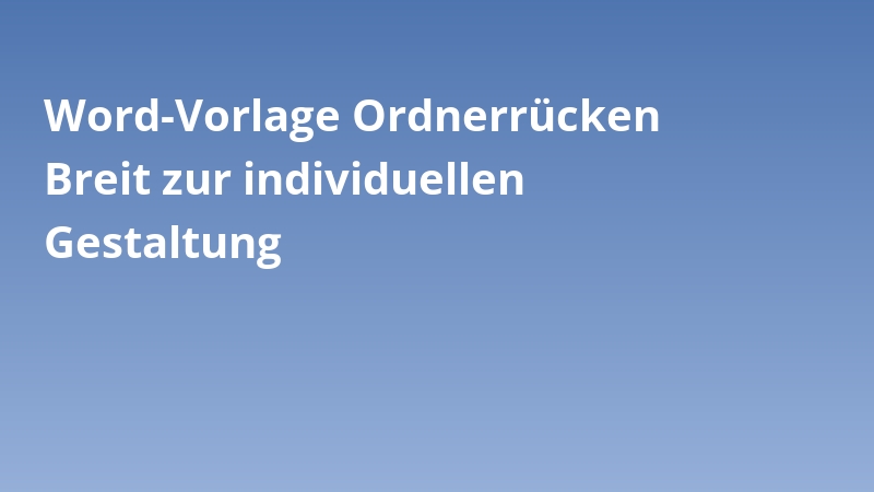 Word-Vorlage Ordnerrücken Breit zur individuellen Gestaltung