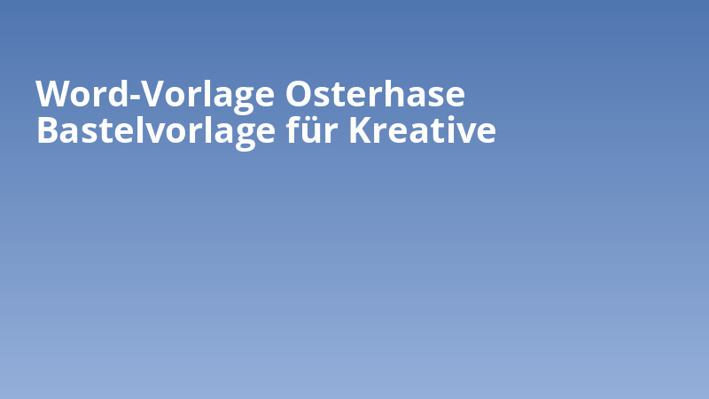 Word-Vorlage Osterhase Bastelvorlage für Kreative
