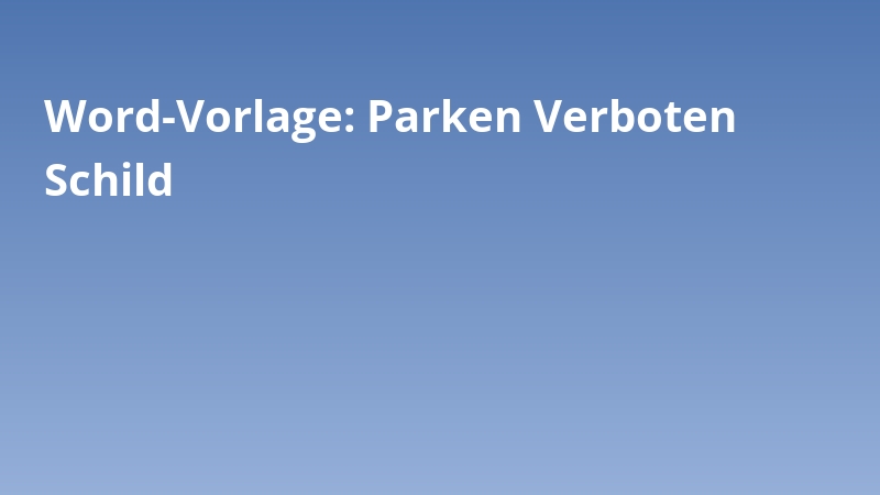 Word-Vorlage: Parken Verboten Schild